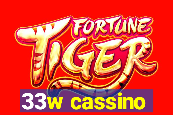 33w cassino